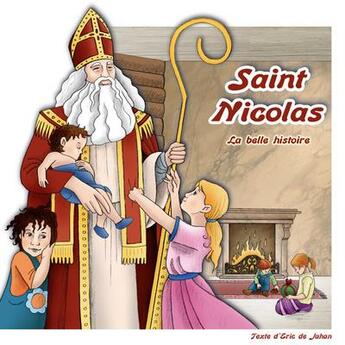 Couverture du livre « Saint Nicolas La Belle Histoire Cd » de Eric De Jahan aux éditions France Productions