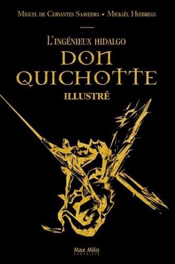 Couverture du livre « Don Quichotte, beau livre illustré par une centaine de dessins vectoriels » de Mickael Hoebregs aux éditions Max Milo
