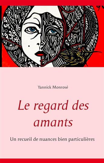 Couverture du livre « Le regard des amants » de Yannick Monrose aux éditions Books On Demand