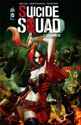 Couverture du livre « Suicide squad t.1 : têtes brûlées » de Adam Glass et Federico Dallocchio aux éditions Urban Comics