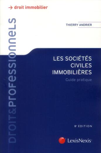 Couverture du livre « Les sociétés civiles immobilières (8e édition) » de Thierry Andrier aux éditions Lexisnexis