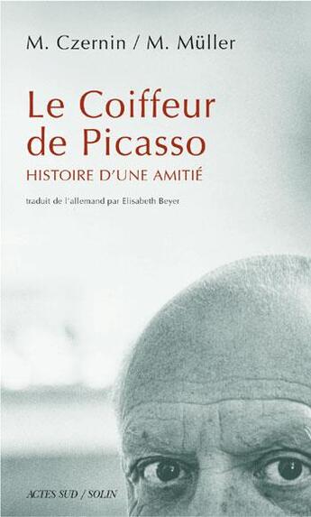 Couverture du livre « Le coiffeur de picasso » de Czernin Monica aux éditions Actes Sud