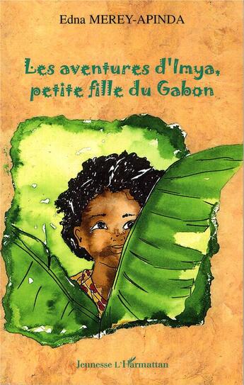 Couverture du livre « Les aventures d'Imya petite fille du Gabon » de Edna Merey-Apinda aux éditions L'harmattan