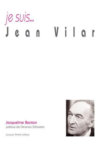 Couverture du livre « Je suis... : Jean Vilar » de Jacqueline Banton aux éditions Jacques Andre