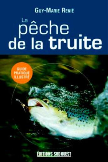 Couverture du livre « La peche de la truite (poche) » de Guy-Marie Renie aux éditions Sud Ouest Editions