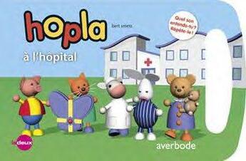 Couverture du livre « Hopla à l'hôpital » de Bert Smets et Marianne Wiersema aux éditions Averbode