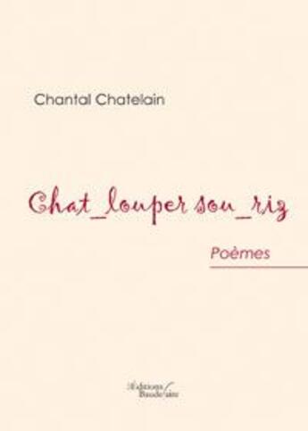 Couverture du livre « Chat louper sou riz » de Chatelain Chantal aux éditions Baudelaire