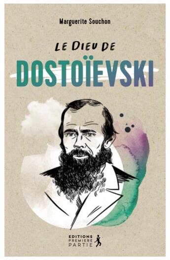 Couverture du livre « Le dieu de Dostoïevski » de Marguerite Souchon aux éditions Premiere Partie