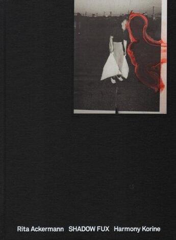 Couverture du livre « Rita ackermann & harmony korine - shadow fux » de  aux éditions Galerie Du Jour