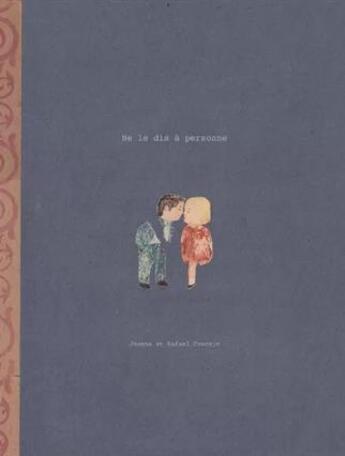 Couverture du livre « Ne le dis à personne » de Rafael Concejo et Joanna Concejo aux éditions Format Editions