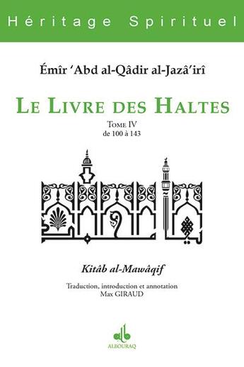 Couverture du livre « Le livre des haltes t.IV » de Emir Abd Al-Kader aux éditions Albouraq
