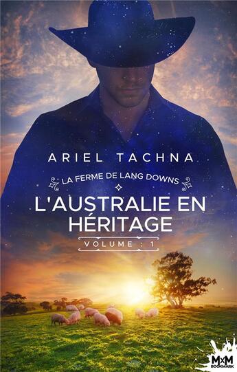 Couverture du livre « La ferme de Lang Downs Tome 1 : l'Australie en héritage » de Ariel Tachna aux éditions Mxm Bookmark