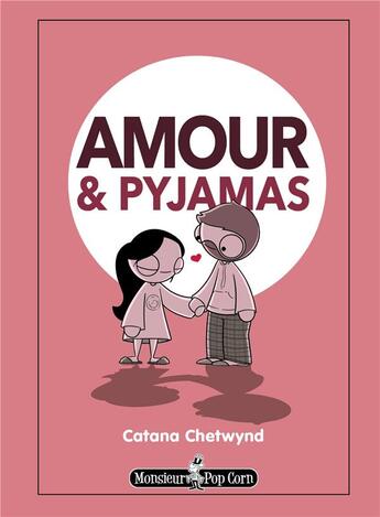 Couverture du livre « Amour et pyjamas » de Catana Chetwynd aux éditions Monsieur Pop Corn