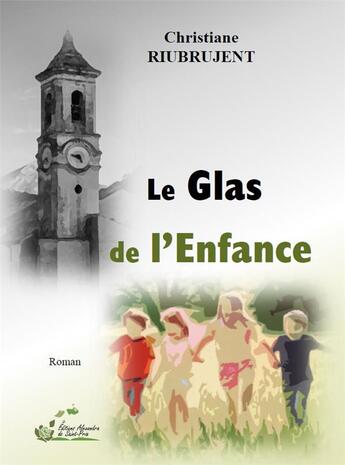 Couverture du livre « Le glas de l'enfance » de Riubrujent C. aux éditions Alexandra De Saint Prix