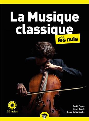 Couverture du livre « La musique classique pour les nuls (2e édition) » de Pogue David et Scott Speck et Claire Delamarche aux éditions First