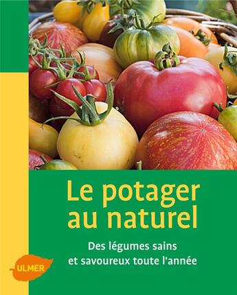 Couverture du livre « Le potager au naturel ; des légumes sains et savoureux toute l'année » de Patricia Beucher aux éditions Eugen Ulmer