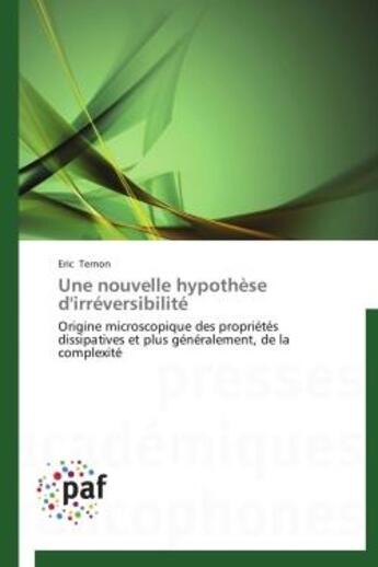 Couverture du livre « Une nouvelle hypothèse d'irréversibilité » de Eric Ternon aux éditions Presses Academiques Francophones