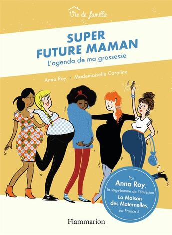 Couverture du livre « Super future maman ; l'agenda de ma grossesse » de Anna Roy et Mademoiselle Caroline aux éditions Pere Castor