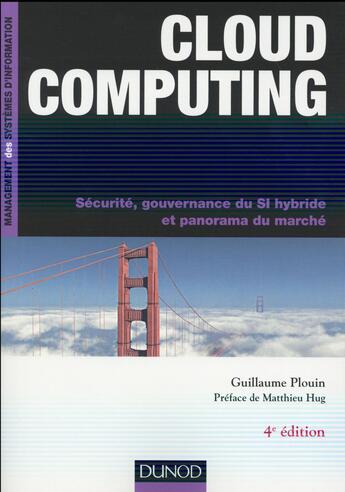 Couverture du livre « Cloud computing ; sécurité, stratégie d'entreprise et panorama du marché (4e édition) » de Guillaume Plouin aux éditions Dunod