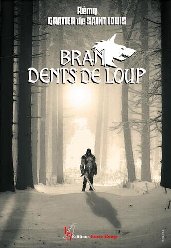 Couverture du livre « Bran, dents de loup t.1 » de Remy Gratier De Saint Louis aux éditions Editions Encre Rouge