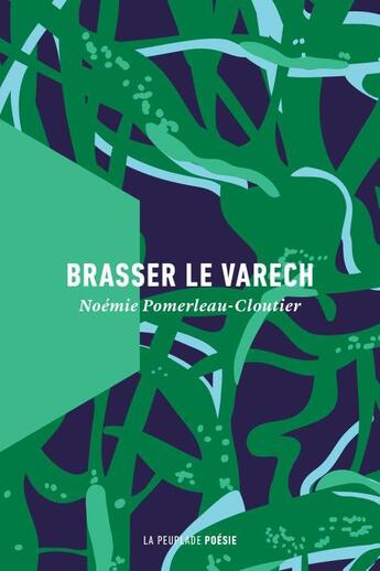 Couverture du livre « Brasser le varech » de Noemie Pomerleau-Cloutier aux éditions La Peuplade