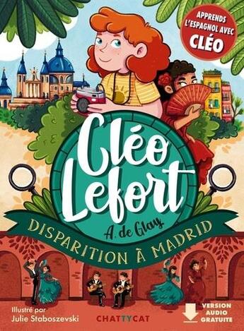Couverture du livre « Cléo Lefort : disparition à Madrid » de Julie Staboszevski et Andre De Glay aux éditions Chattycat