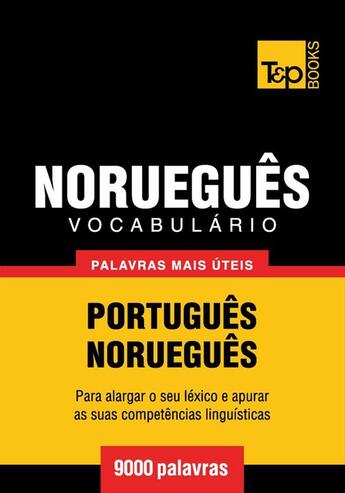 Couverture du livre « Vocabulário Português-Norueguês - 9000 palavras mais úteis » de Andrey Taranov aux éditions T&p Books