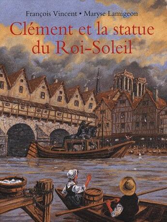 Couverture du livre « Clement et la statue du roi-soleil » de Vincent/Lamigeon aux éditions Ecole Des Loisirs