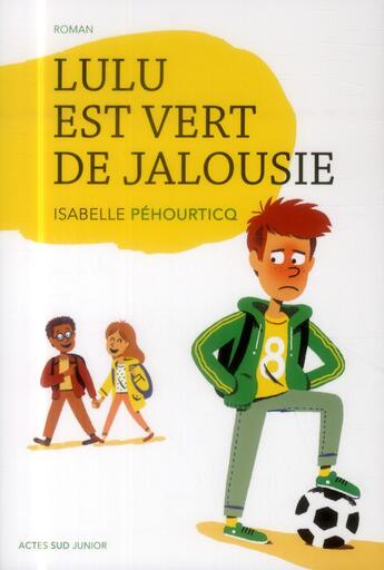 Couverture du livre « Lulu est vert de jalousie » de Pehourticq Isabelle aux éditions Actes Sud