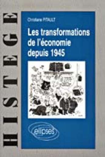 Couverture du livre « Les transformations de l'economie depuis 1945 » de Pitault Christine aux éditions Ellipses