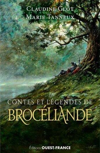 Couverture du livre « Contes et légendes de Brocéliande » de Claude Glot et Tanneux M aux éditions Ouest France