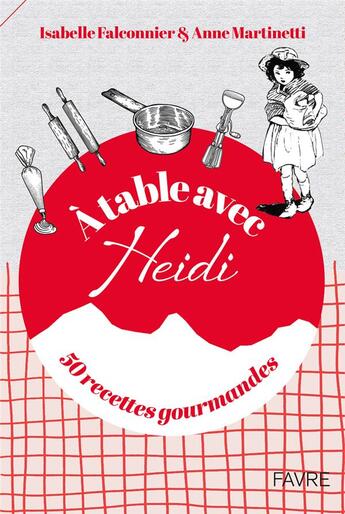 Couverture du livre « À table avec Heidi » de Anne Martinetti et Isabelle Falconnier aux éditions Favre