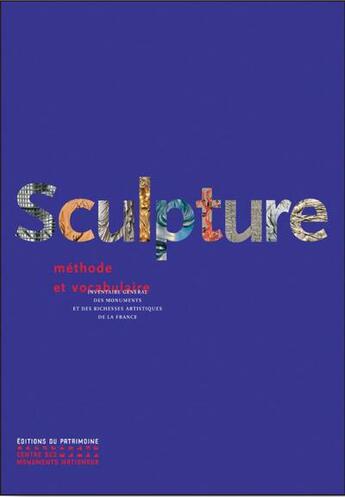 Couverture du livre « Sculpture ; méthode et vocabulaire » de Marie-Therese Baudry et Dominique Bozo aux éditions Editions Du Patrimoine
