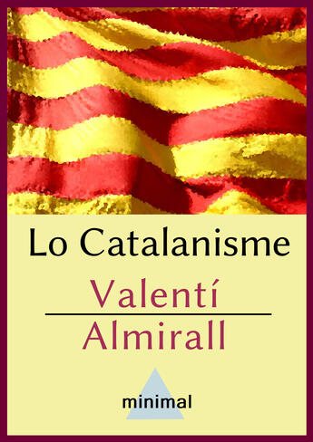 Couverture du livre « Lo Catalanisme » de Valenti Almirall aux éditions Editorial Minimal
