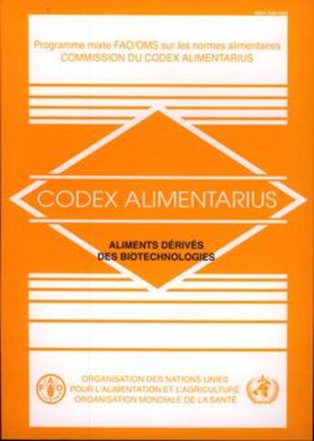 Couverture du livre « Codex alimentarius : aliments derives des biotechnologies (programme mixte fao/oms sur les normes al » de  aux éditions Fao