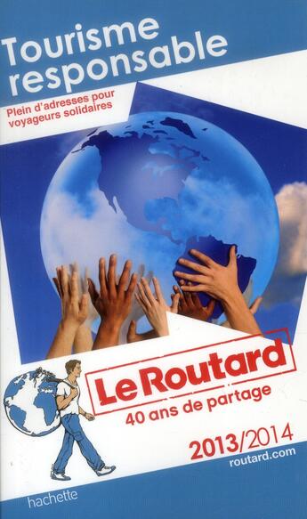 Couverture du livre « Guide du Routard ; tourisme responsable (édition 2013/2014) » de  aux éditions Hachette Tourisme