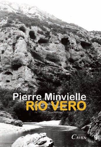 Couverture du livre « Río Vero » de Pierre Minvielle aux éditions Cairn