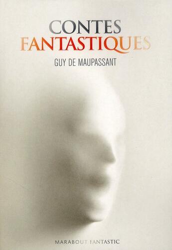 Couverture du livre « Contes fantastiques » de Guy de Maupassant aux éditions Marabout