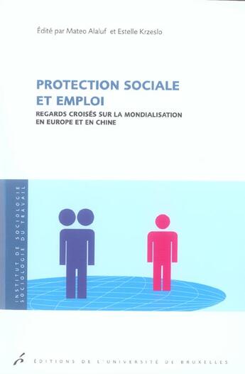 Couverture du livre « Protection sociale et emploi regards croises sur la mondialisation en europe et » de Centre De Sociologie aux éditions Universite De Bruxelles