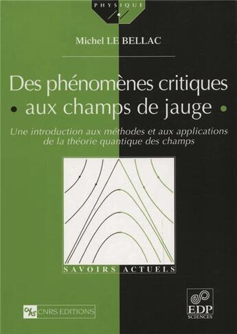 Couverture du livre « Des phénomènes critiques aux champs de jauge » de Michel Le Bellac aux éditions Edp Sciences