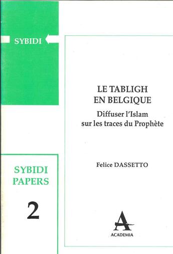 Couverture du livre « Tabligh en Belgique ; diffuser l'islam sur les traces du prophète » de Felice Dassetto aux éditions Academia