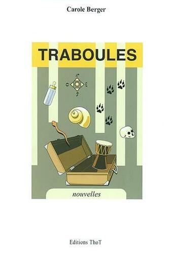 Couverture du livre « Traboules » de Carole Berger aux éditions Editions Thot