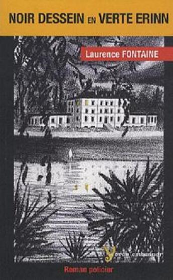 Couverture du livre « Noir dessein en verte Erinn » de Laurence Fontaine aux éditions Yoran Embanner