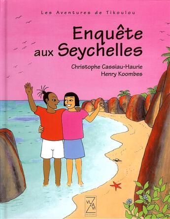 Couverture du livre « LES AVENTURES DE TIKOULOU ; enquêtes aux Seychelles » de Christophe Cassiau-Haurie et Henry Koombes aux éditions Cdmc Ivry