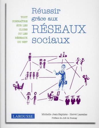 Couverture du livre « Réussir grâce aux réseaux sociaux » de Herve Lassalas et Michelle Jean-Baptiste aux éditions Larousse