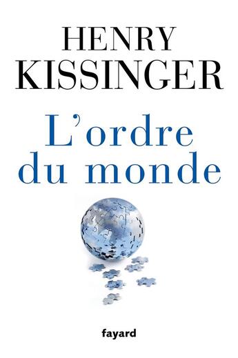 Couverture du livre « L'ordre du monde » de Henry Kissinger aux éditions Fayard