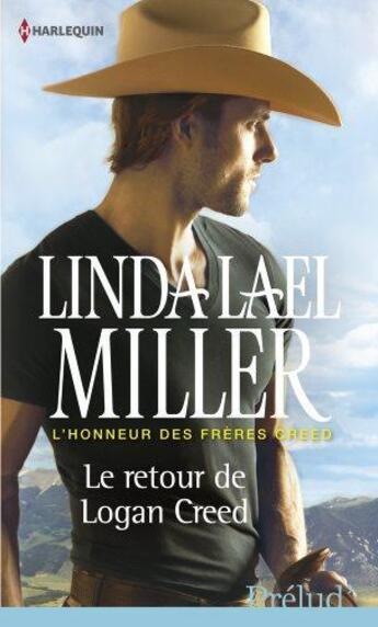 Couverture du livre « Le retour de Logan Creed » de Linda Lael Miller aux éditions Harlequin