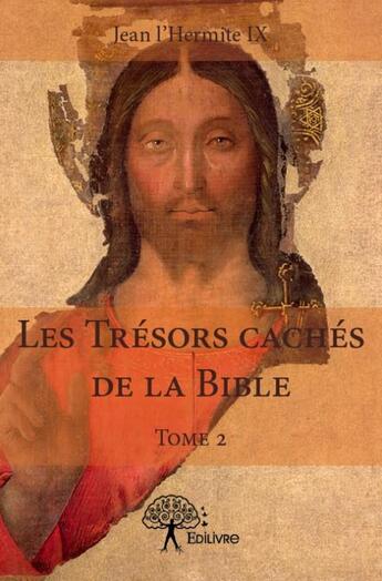 Couverture du livre « Les trésors cachés de la Bible t.2 » de Jean L'Hermite Ix aux éditions Edilivre