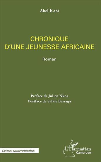Couverture du livre « Chronique d'une jeunesse africaine » de Kam Abel aux éditions L'harmattan
