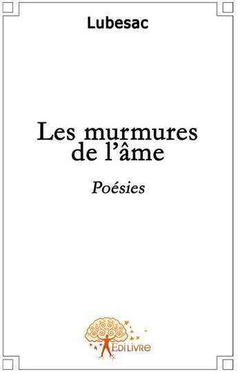 Couverture du livre « Les murmures de l'âme » de Lubesac Lubesac aux éditions Edilivre